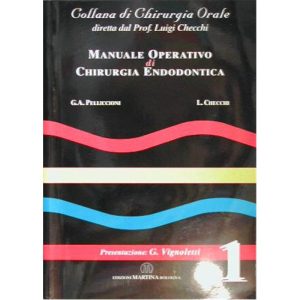 COLLANA DI CHIRURGIA ORALE Vol. 1 - Manuale operativo di chirurgia endodontica
