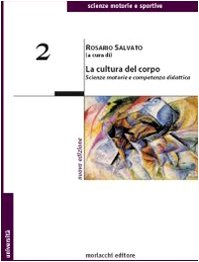 La cultura del corpo. Scienze motorie e competenza didattica