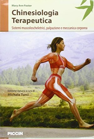 Chinesiologia terapeutica. Sistemi muscoloscheletrici, palpazione e meccanica corporea