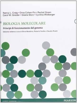 Biologia molecolare. Principi di funzionamento del genoma. Ediz. illustrata
