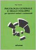 Psicologia generale e dello sviluppo. Per operatori sanitari e assistenziali