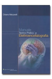 Manuale teorico pratico di elettroencefalografia