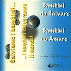 Bambini da salvare, bambini da amare. Salviamo i bambini. i bambini salveranno il mondo