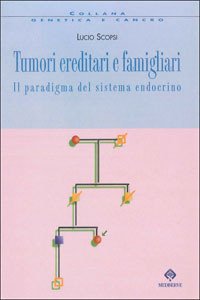 Tumori ereditari e famigliari. Il paradigma del sistema endocrino
