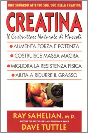 Creatina. Il costruttore naturale di muscoli