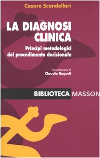 La diagnosi clinica. Principi metodologici del procedimento decisionale