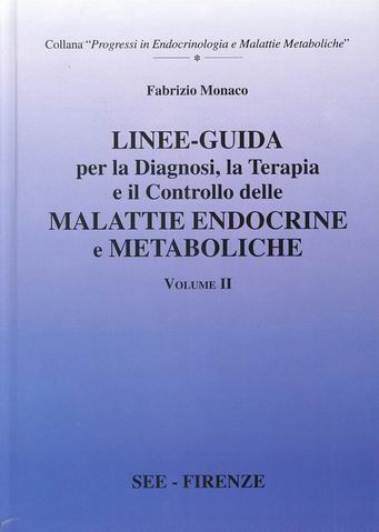 LINEE-GUIDA per la Diagnosi, la Terapia e il Controllo delle Malattie ENDOCRINE e METABOLICHE - Vol. II