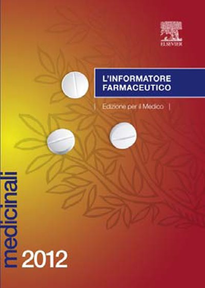 L&rsquo;Informatore Farmaceutico medicinali 2012 - Edizione per il medico