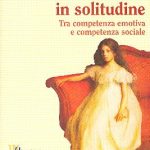 So-stare in solitudine - Tra competenza emotiva e competenza sociale