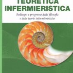 TEORETICA INFERMIERISTICA - Sviluppo e progresso della filosofia e delle teorie infermieristiche