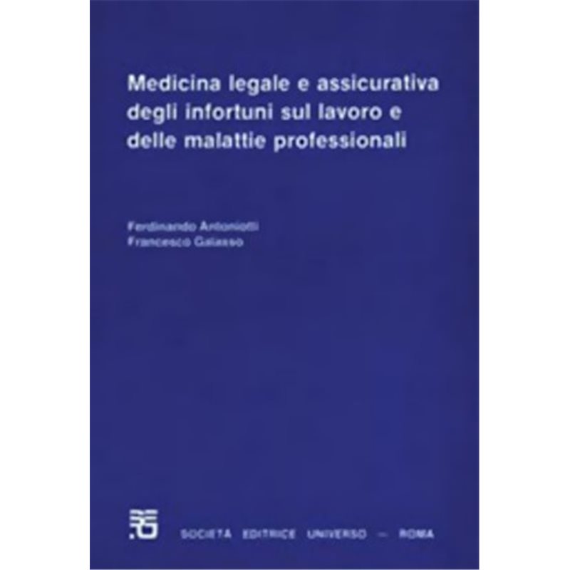 Medicina legale e assicurativa degli infortuni sul lavoro e delle malattie professionali
