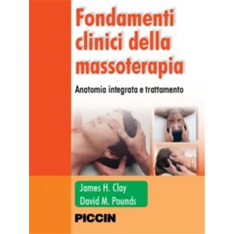 Fondamenti clinici della massoterapia - Anatomia integrata e trattamento