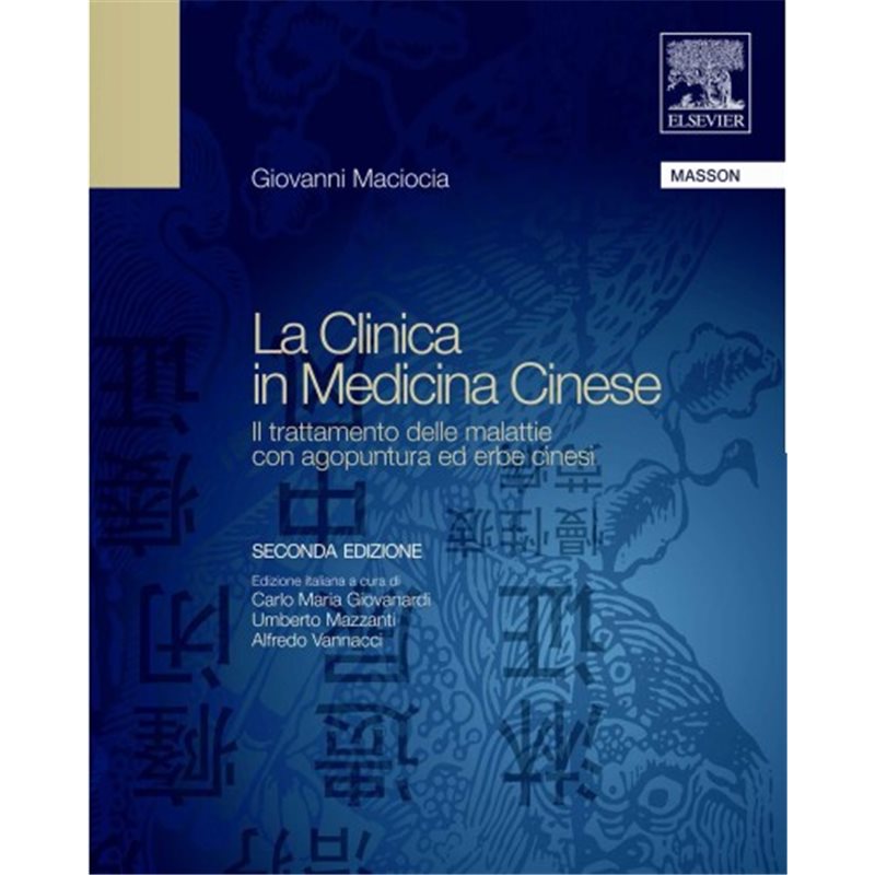 LA CLINICA IN MEDICINA CINESE - Il trattamento delle malattie con agopuntura ed erbe cinesi