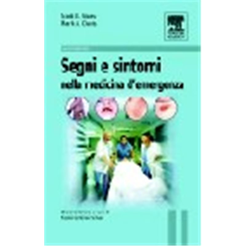 Segni e sintomi nella medicina d'emergenza 2&deg; edizione italiana