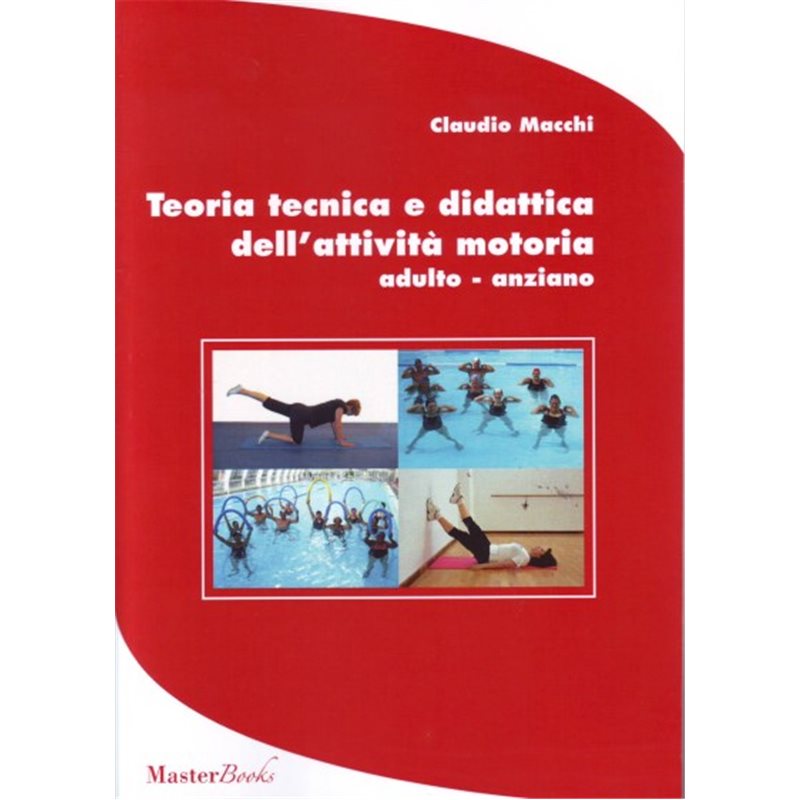 Teoria tecnica e didattica dell'attivit&agrave; motoria - adulto, anziano