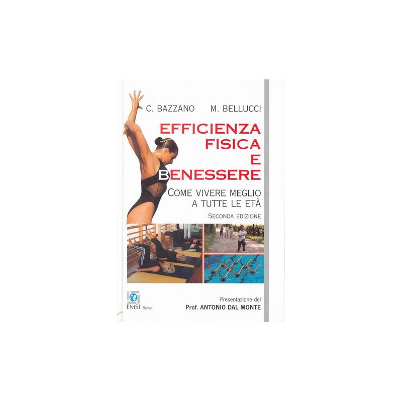 Efficienza fisica e benessere - come vivere meglio a tutte le et&agrave;