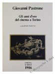 GIOVANNI PASTRONE - GLI ANNI D'ORO DEL CINEMA A TORINO.