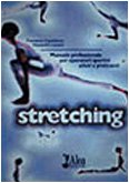 Stretching. Manuale professionale per operatori sportivi, atleti e praticanti