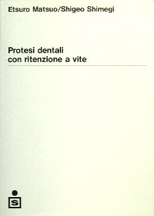 Protesi dentali con ritenzione a vite