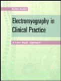 Electromyography In Clinical Practice: A Case Study Approach