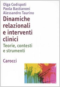 Dinamiche relazionali e interventi clinici. Teorie, contesti e strumenti