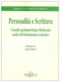 Personalità e scrittura. L'analisi grafopsicologica finalizzata anche all'orientamento scolastico