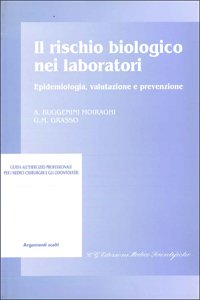 Il rischio biologico nei laboratori. Epidemiologia, valutazione e prevenzione