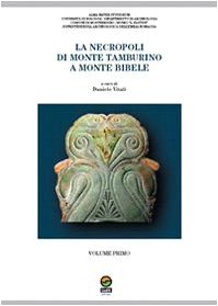 La necropoli di monte Tamburino a monte Bibele