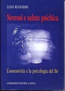 Luigi Ruggiero "Nevrosi e salute psichica. L'ossessività e la psicologia del Sé"