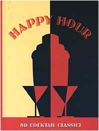 Happy Hour. 80 cocktail classici. Con gadget