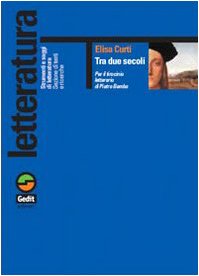 Tra due secoli. Per il tirocinio letterario di Pietro Bembo