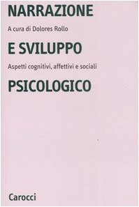 Narrazione e sviluppo psicologico. Aspetti cognitivi, affettivi e sociali