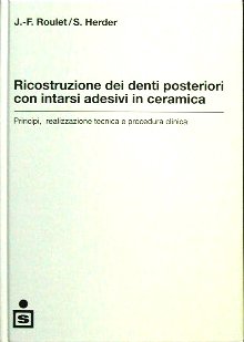 Ricostruzione dei denti posteriori con intarsi adesivi in ceramica