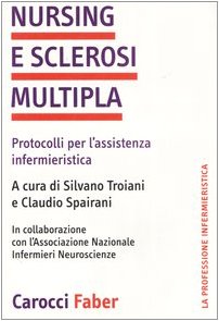 Nursing e sclerosi multipla. Protocolli per l'assistenza infermieristica