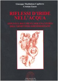 Riflessi d'iride nell'acqua. Appunti e documenti per una storia dell'ermetismo kremmerziano