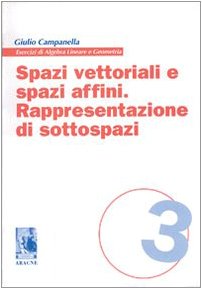 Spazi vettoriali e spazi affini. Rappresentazione di sottospazi