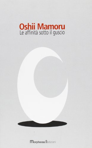 Mamoru oshii. Le affinità sotto il guscio - immagine 3