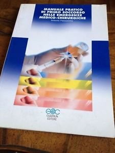 Manuale pratico di primo soccorso nelle emergenze medico-chirurgiche