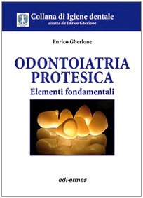 Odontoiatria protesica. Elementi fondamentali - immagine 2