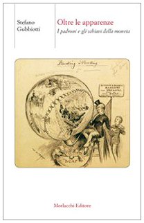 Oltre le apparenze. I padroni e gli schiavi della moneta