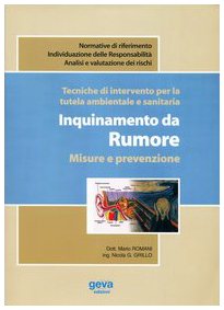 Tecniche di intervento per la tutela ambientale e sanitaria. Inquinamento da rumore. Misure e prevenzione