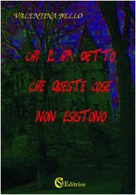 Chi l'ha detto che queste cose non esistono