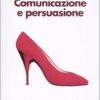 Comunicazione e persuasione - immagine 2