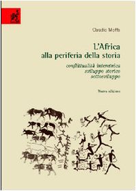 L'Africa alla periferia della storia. Conflittualità interetnica, sviluppo storico, sottosviluppo