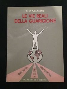 Philippe E. Souchard Le vie reali della guarigione' ISBN 8874490828