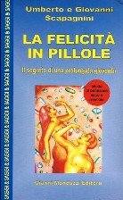 La felicità in pillole. Il segreto di una prolungata gioventù