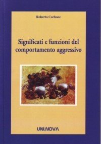 Significati e funzioni del comportamento aggressivo