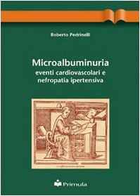 Microalbuminuria: eventi cardiovascolari e nefropatia ipertensiva