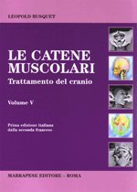 Le catene muscolari vol V - Trattamento del cranio