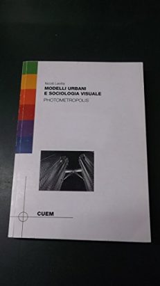 Modelli urbani e sociologia visuale. Photometropolis